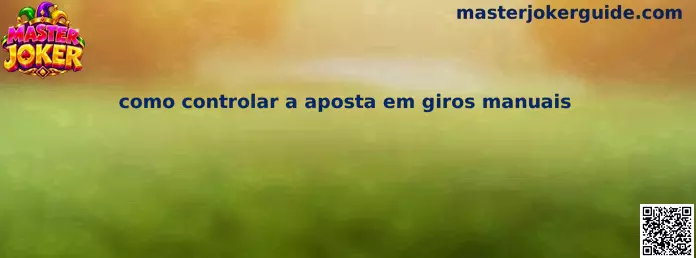 Como controlar a aposta em giros manuais