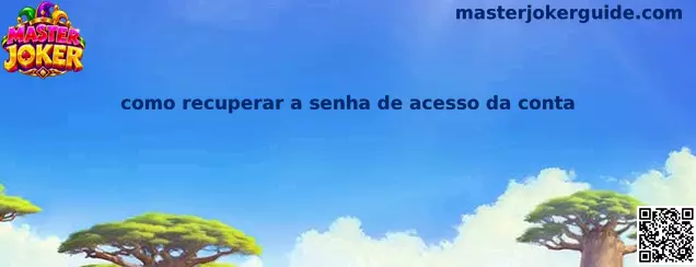 Interface ilustrativa sobre como recuperar a senha de acesso da conta no Master Joker