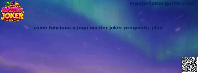 Guia explicativo sobre a mecânica e funcionamento do caça-níquel Master Joker da Pragmatic Play
