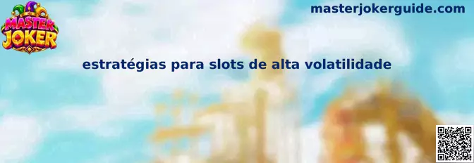 Estratégias para slots de alta volatilidade